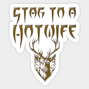 Stag To A Hotwife Sticker